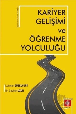 Kariyer Gelişimi ve Öğrenme Yolculuğu – Ceyhun Uzun, Lokman Güzelyurt – Ekin Basım Yayın kitap kapağı