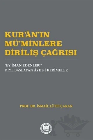Kur’an’ın Mü’minlere Diriliş Çağrısı – İsmail L. Çakan – Marmara Üniversitesi İlahiyat Fakültesi Vakfı kitap kapağı