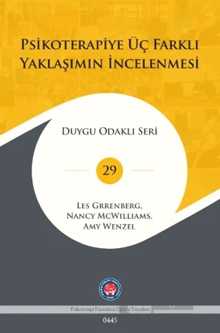 Psikoterapiye Üç Farklı Yaklaşımın İncelenmesi – Les Greenberg, Nancy McWilliams, Amy Wenzel – Psikoterapi Enstitüsü kitap kapağı