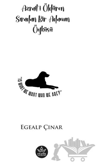 Azrail’i Öldüren Sıradan Bir Adamın Öyküsü – Egealp Çınar – Elpis Yayınları kitap kapağı