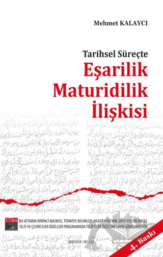 Tarihsel Süreçte Eşarilik Maturidilik İlişkişi – Mehmet Kalaycı – Ankara Okulu Yayınları kitap kapağı