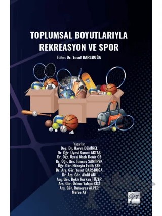 Toplumsal Boyutlarıyla Rekreasyon ve Spor – Yusuf Barsbuğa – Gazi Kitabevi kitap kapağı