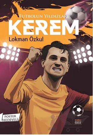 Futbolun Yıldızları Kerem (Poster Hediyeli) – Lokman Özkul – Kabile Çocuk kitap kapağı
