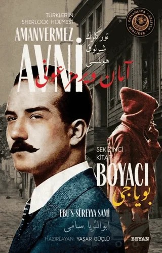 Boyacı - Türkler'in Sherlock Holmes'i Amanvermez Avni Sekizinci Kitap – Ebu's Süreyya Sami – Beyan Yayınları kitap kapağı