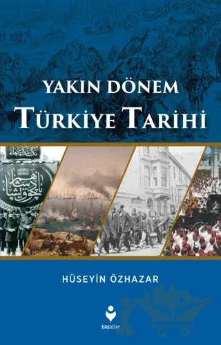 Yakın Dönem Türkiye Tarihi – Hüseyin Özhazar – Tire Kitap kitap kapağı