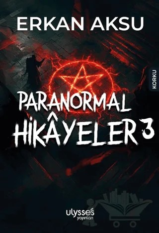 Paranormal Hikayeler 3 – Erkan Aksu – Ulysses Yayınları kitap kapağı