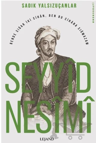 Seyyid Nesimi – Sadık Yalsızuçanlar – Lejand kitap kapağı