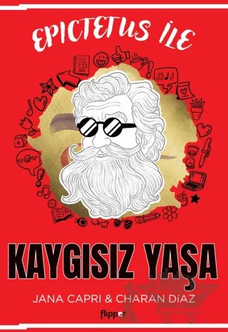 Epictetus ile Kaygısız Yaşa – Jana Capri, Charan Diaz – Flipper Yayıncılık kitap kapağı