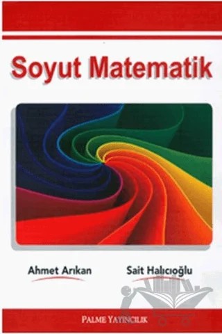 Soyut Matematik – Ahmet Arıkan – Palme Yayıncılık kitap kapağı