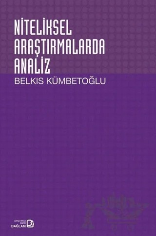 Niteliksel Araştırmalarda Analiz – Belkıs Kümbetoğlu – Bağlam Yayınları kitap kapağı