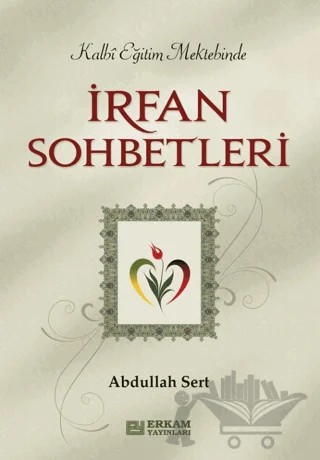 İrfan Sohbetleri – Abdullah Sert – Erkam Yayınları kitap kapağı