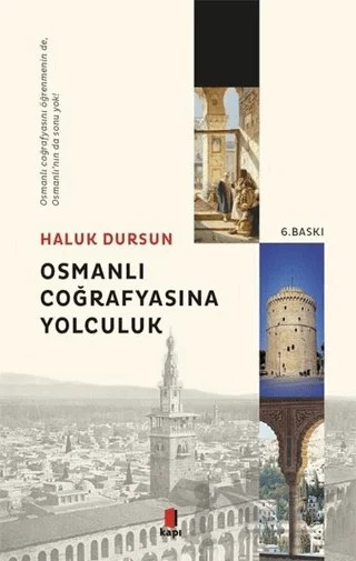 Osmanlı Coğrafyasına Yolculuk – Haluk Dursun – Kapı Yayınları kitap kapağı