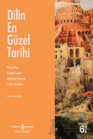 Dilin En Güzel Tarihi – Cecile Lestienne, Ghislaine Dehaene, Laurent Sagart, Pascal Picq – İş Bankası Kültür Yayınları kitap kapağı