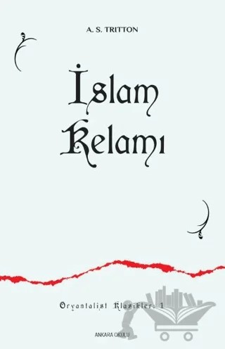 İslam Kelamı – A. S. Tritton – Ankara Okulu Yayınları kitap kapağı