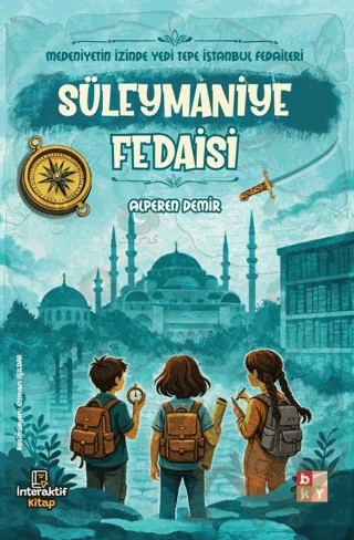Medeniyetin İzinde Yedi Tepe İstanbul Fedaileri - Süleymaniye Fedaisi – Alperen Demir – Babıali Kültür Yayıncılığı kitap kapağı