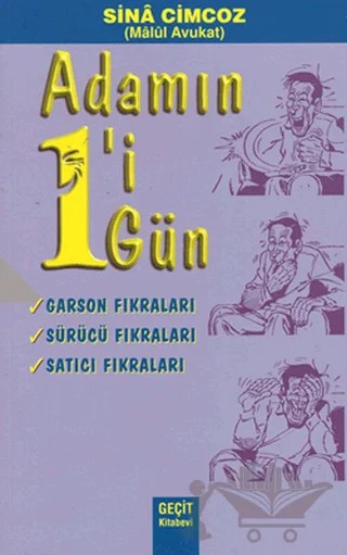 Adamın 1'i 1 Gün - Garson Fıkraları Sürücü Fıkraları Satıcı Fıkraları – Sina Cimcoz – Geçit Kitabevi kitap kapağı