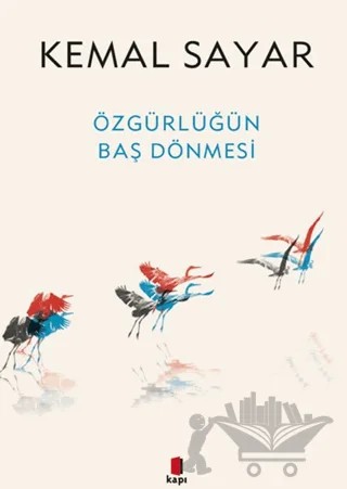 Özgürlüğün Baş Dönmesi – Kemal Sayar – Kapı Yayınları kitap kapağı