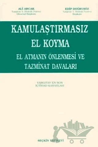 Kamulaştırmasız El Koyma – Ali Arcak, Edip Doğrusöz – Seçkin Yayıncılık kitap kapağı