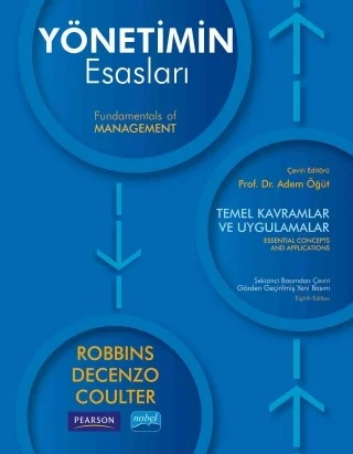 YÖNETİMİN ESASLARI - Temel Kavramlar ve Uygulamalar - FUNDAMENTALS of MANAGEMENT - Essential Concepts and Applications – Stephen P. Robbins, David A. Decenzo, Mary Coulter – Nobel Akademik Yayıncılık kitap kapağı