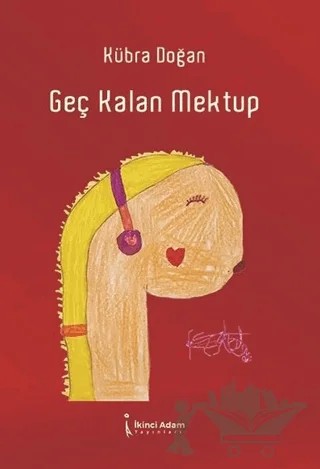 Geç Kalan Mektup – Kübra Doğan – İkinci Adam Yayınları kitap kapağı