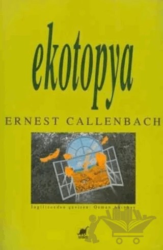 Ekotopya William Weston’ın Defterleri ve Haberleri – Ernest Callenbach – Ayrıntı Yayınları kitap kapağı