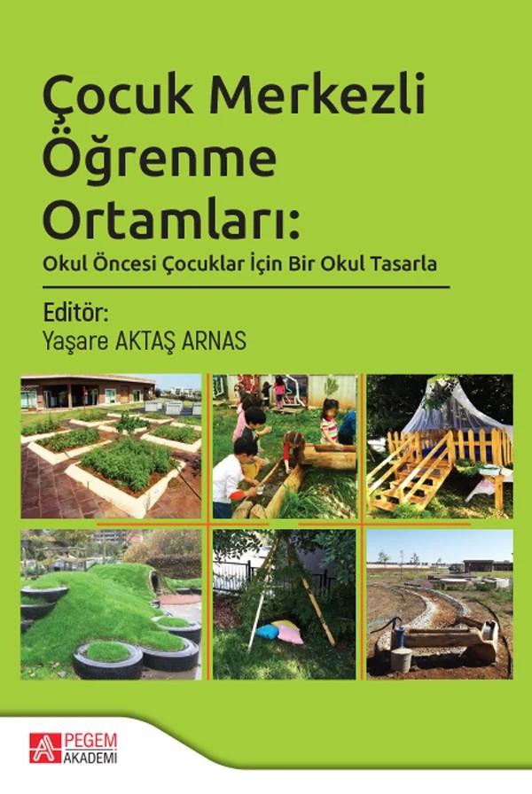 Çocuk Merkezli Öğrenme Ortamları – Yaşare Aktaş Arnas, Burcu Sultan Abbak Kaçar, İrem Gürgah Oğul, Melek Merve Yılmaz Genç, Murat Tuncer – Pegem Akademi Yayıncılık kitap kapağı
