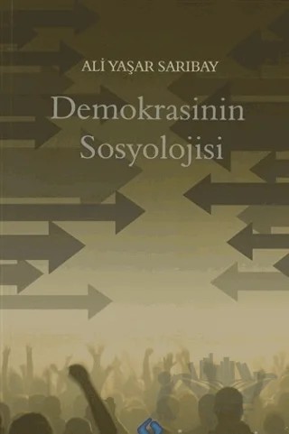 Demokrasinin Sosyolojisi – Ali Yaşar Sarıbay – Sentez Yayınları kitap kapağı