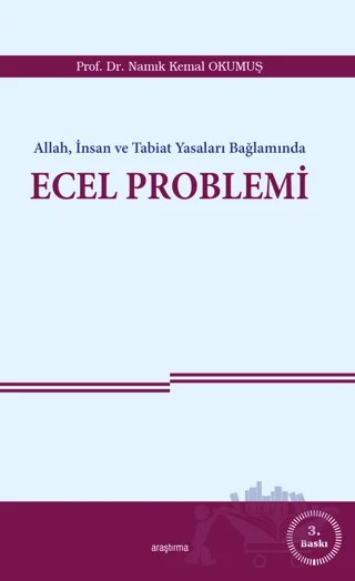 Allah, İnsan ve Tabiat Yasaları Bağlamında Ecel Problemi – Namık Kemal Okumuş – Araştırma Yayınları kitap kapağı