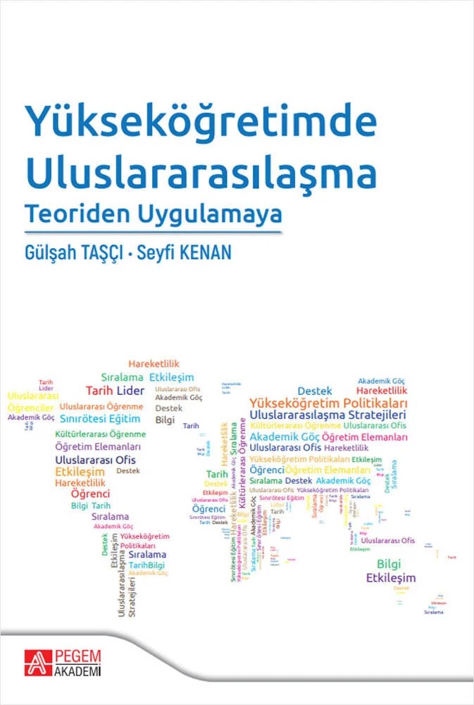 Yükseköğretimde Uluslarasılaşma Teoriden Uygulamaya – Gülşah Taşçı, Seyfi KENAN – Pegem Akademi Yayıncılık kitap kapağı