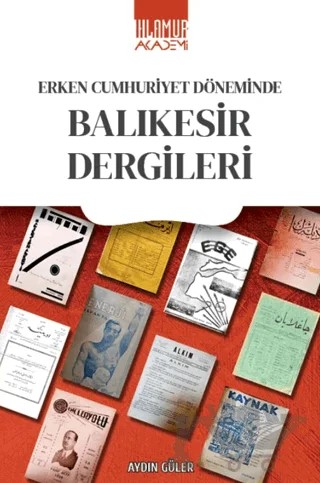 Erken Cumhuriyet Döneminde Balıkesir Dergileri – Aydın Güler – Ihlamur Akademi kitap kapağı