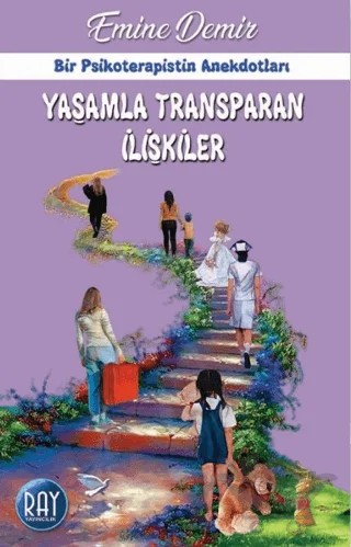 Yaşamla Transparan İlişkiler – Emine Demir – Ray Yayıncılık kitap kapağı