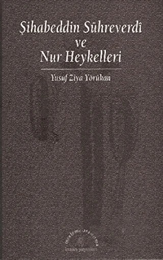 Şihabeddin Sühreverdi ve Nur Heykelleri – Yusuf Ziya Yörükan – İnsan Yayınları kitap kapağı