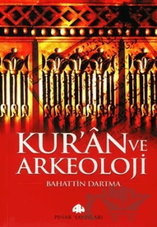 Kur’an ve Arkeoloji – Bahattin Dartma – Pınar Yayınları kitap kapağı