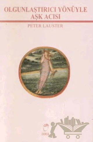 Olgunlaştırıcı Yönüyle Aşk Acısı – Peter Lauster – Doruk Yayınları kitap kapağı