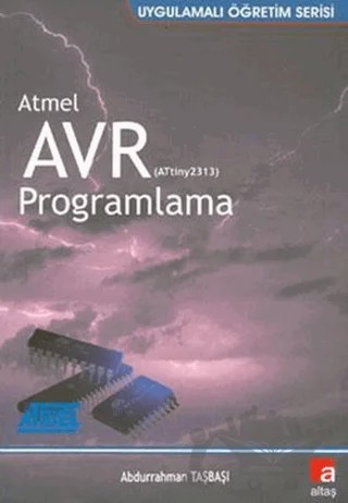 Atmel AVR (ATtiny2313) Programlama – Abdurrahman Taşbaşı – Altaş Yayıncılık kitap kapağı
