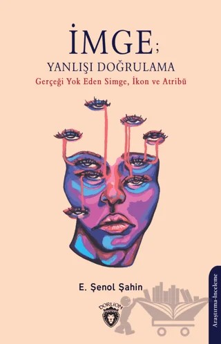 İmge; Yanlışı Doğrulama – E. Şenol Şahin – Dorlion Yayınları kitap kapağı
