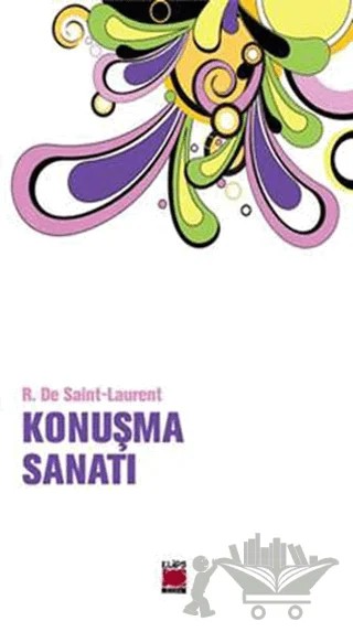 Konuşma Sanatı – R. De Saint-Laurent – Elips Kitap kitap kapağı