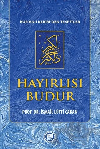 Hayırlısı Budur – İsmail Lütfi Çakan – Marmara Üniversitesi İlahiyat Fakültesi Vakfı kitap kapağı