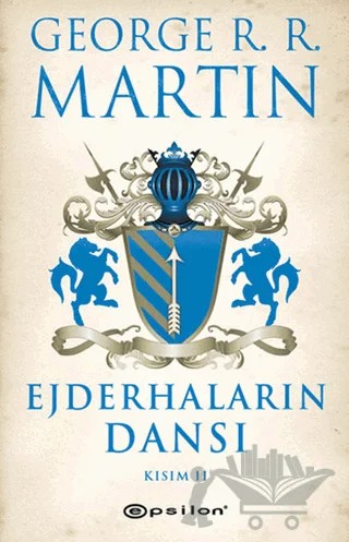 Ejderhaların Dansı 2 -Buz ve Ateşin Şarkısı 5 – George R. R. Martin – Epsilon Yayınevi kitap kapağı