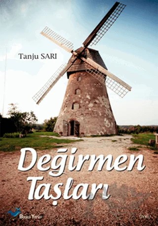 Değirmen Taşları – Tanju Sarı – Başka Yerler Yayınları kitap kapağı