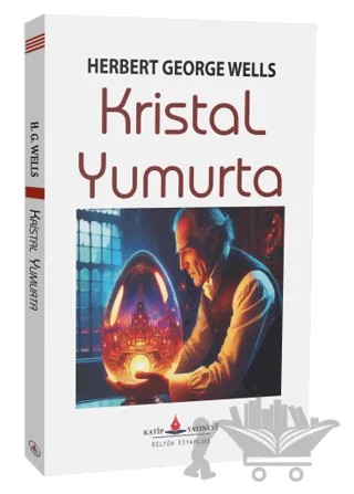 Kristal Yumurta – H. G. Wells – Katip Yayınları kitap kapağı