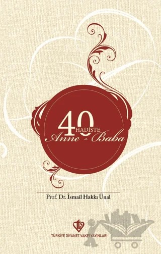 40 Hadiste Anne Baba – İsmail Hakkı Ünal – Türkiye Diyanet Vakfı Yayınları kitap kapağı