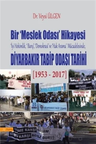 Bir Meslek Odası Hikayesi - Diyarbakır Tabib Odası Tarihi – Veysi Ülgen – J&J Yayınları kitap kapağı