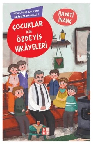 Çocuklar İçin Özdeyiş Hikayeleri Hayati İnanç Amcadan Hikayeler Masallar-1 – Hayati İnanç – Babıali Kültür Yayıncılığı kitap kapağı