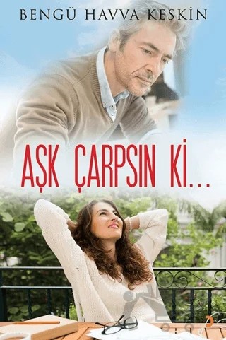 Aşk Çarpsın Ki... – Bengü Havva Keskin – Cinius Yayınları kitap kapağı