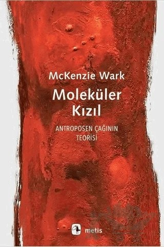 Moleküler Kızıl – Mckenzie Wark – Metis Yayınları kitap kapağı