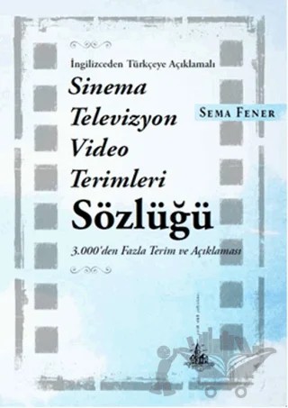 Sinema Televizyon Video Terimleri Sözlüğü – Sema Fener – Yitik Ülke Yayınları kitap kapağı