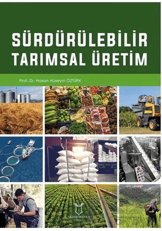 Sürdürülebilir Tarımsal Üretim – Haşan Hüseyin Öztürk – Akademisyen Kitabevi kitap kapağı
