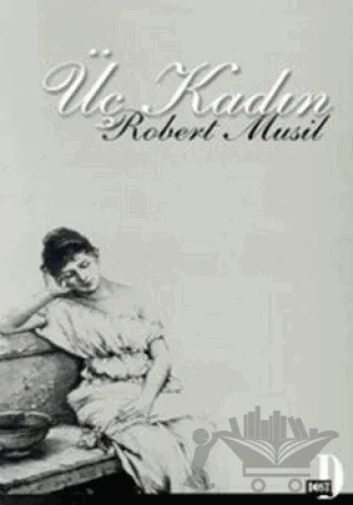 Üç Kadın – Robert Musil – Dost Kitabevi Yayınları kitap kapağı