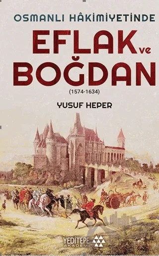 Eflak ve Boğdan – Yusuf Heper – Yeditepe Akademi kitap kapağı